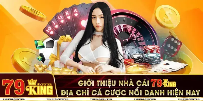 Casino online 79King đang hot hít nhất hiện nay.